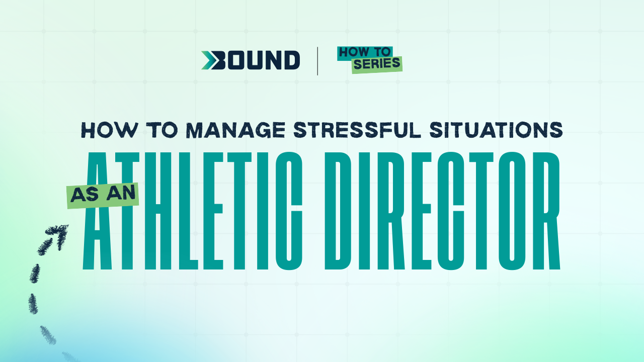 How To Manage Stressful Situations As An Athletic Director
