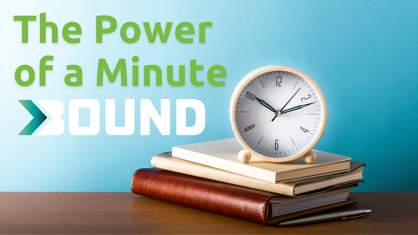 The Power of a Minute: Making the Most of Moments for Big Impact